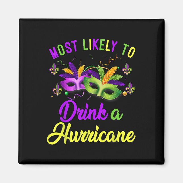 Most Likely To Drink A Hurricane Mardi Gras Family Magnet (Framsidan)
