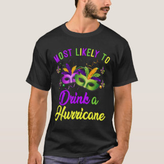 Most Likely To Drink A Hurricane Mardi Gras Family T Shirt
