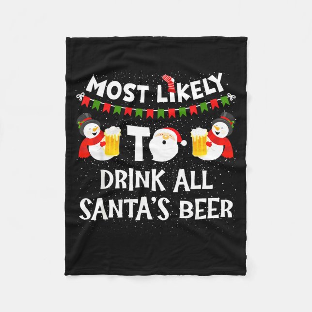 Most Likely To Drink All Santas Beer Funny Christm Fleecefilt (Framsidan)