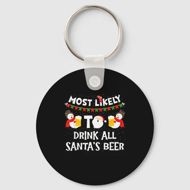 Most Likely To Drink All Santas Beer Funny Christm Nyckelring (Framsida)