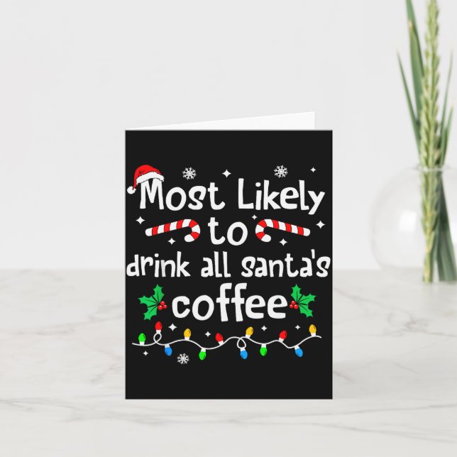 Most Likely To Drink All Santa's Coffee Christmas  Kort (Framsida)