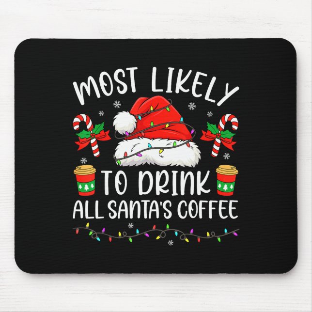 Most Likely To Drink All Santa's Coffee Christmas  Musmatta (Framsidan)
