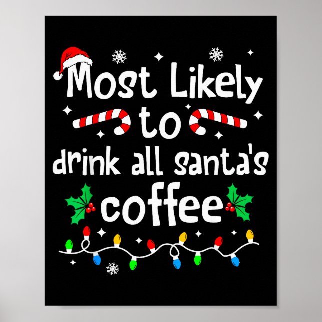 Most Likely To Drink All Santa's Coffee Christmas  Poster (Framsidan)