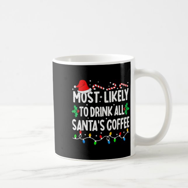 Most Likely To Drink All Santa's Coffee Matching C Kaffemugg (Höger)
