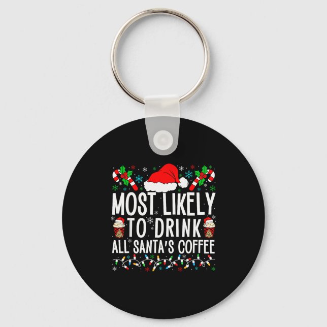Most Likely To Drink All Santa's Coffee Matching F Nyckelring (Framsida)