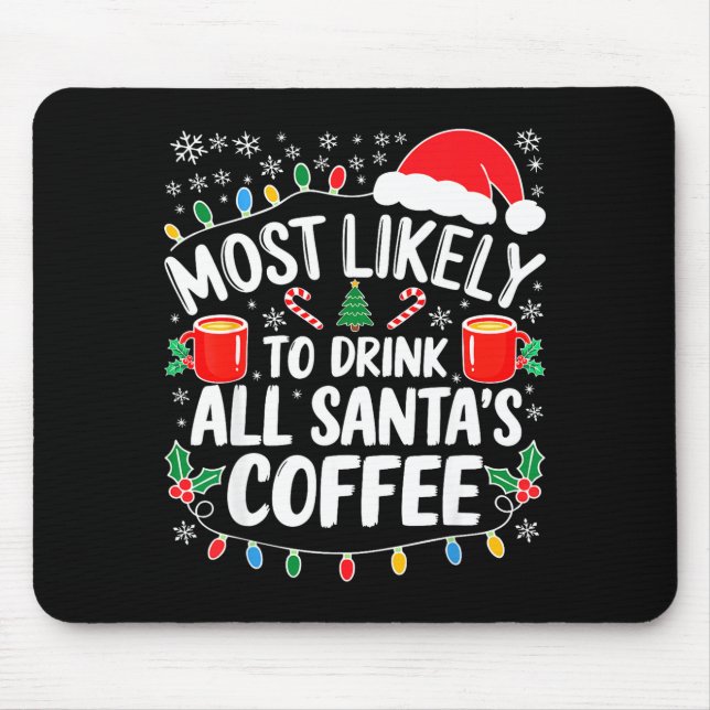Most Likely To Drink All Santa's Coffee Shirt Chri Musmatta (Framsidan)