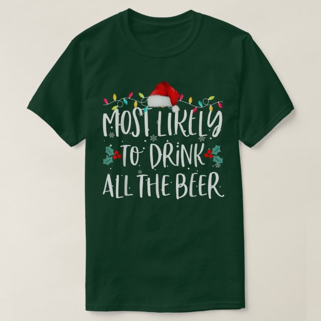Most Likely To Drink All The Beer Funny Family Chr T Shirt (Design framsida)