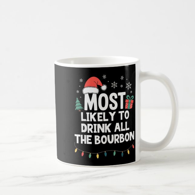 Most Likely To Drink All The Bourbon Christmas Fun Kaffemugg (Höger)