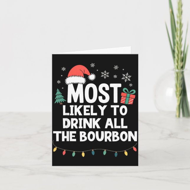 Most Likely To Drink All The Bourbon Christmas Fun Kort (Framsida)
