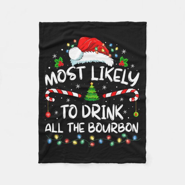 Most Likely To Drink All The Bourbon Funny Christm Fleecefilt (Framsidan)