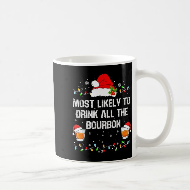Most Likely To Drink All The Bourbon Funny Christm Kaffemugg (Höger)