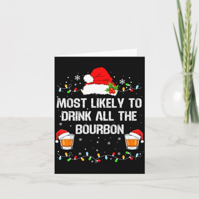 Most Likely To Drink All The Bourbon Funny Christm Kort (Framsida)