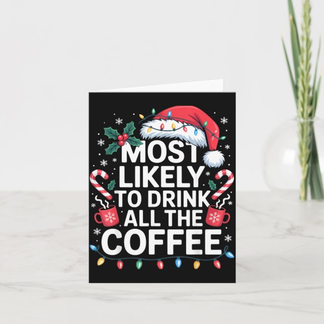 Most Likely To Drink All The Coffee Funny Christma Kort (Framsida)