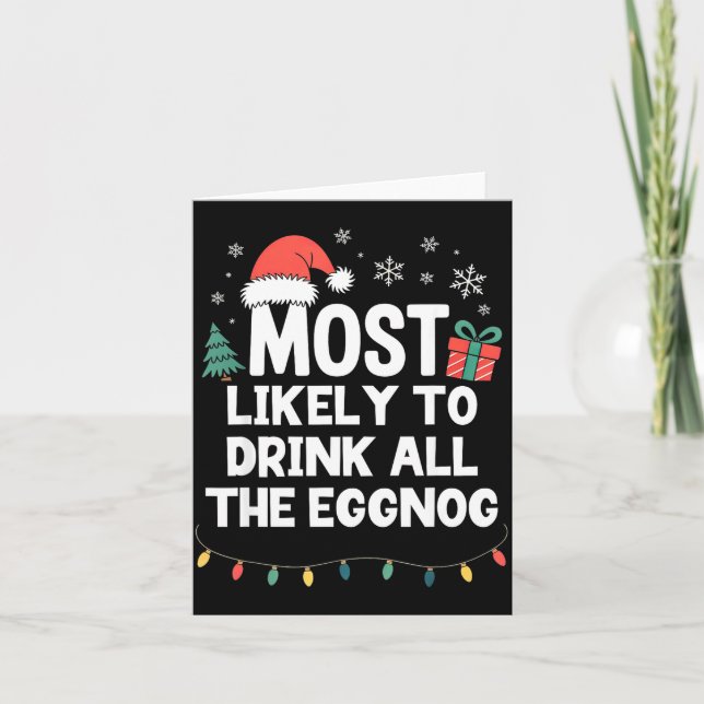 Most Likely To Drink All The Eggnog Christmas Funn Kort (Framsida)
