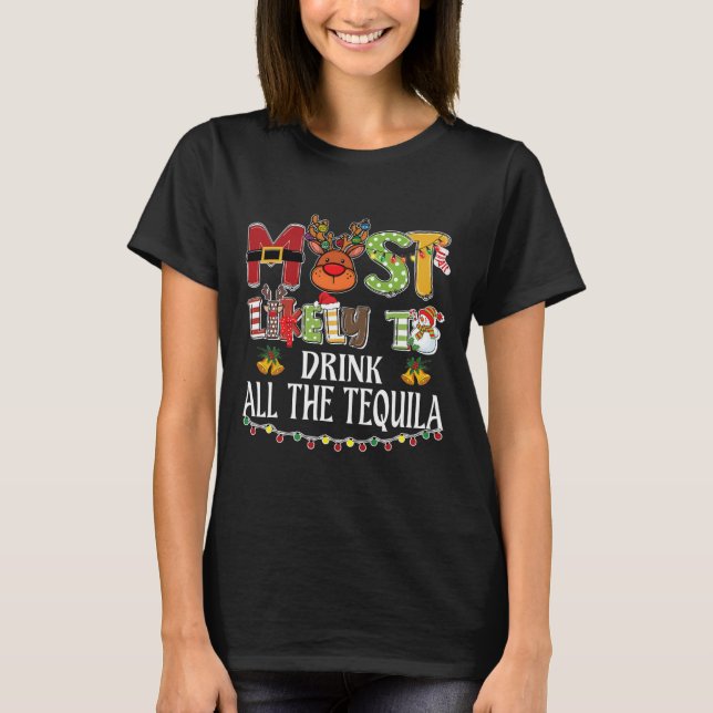 Most Likely To Drink All The Tequila Family Christ T Shirt (Framsida)