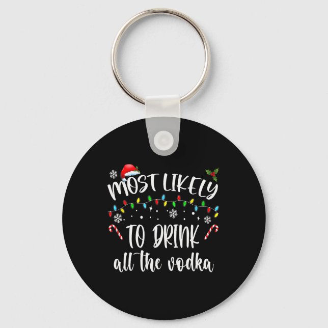 Most Likely To Drink All The Vodka Christmas Drink Nyckelring (Framsida)