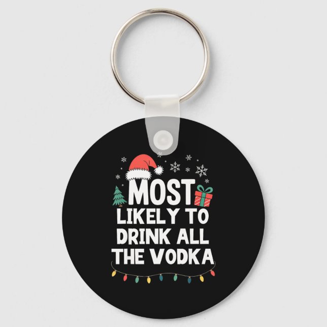 Most Likely To Drink All The Vodka Christmas Funny Nyckelring (Framsida)