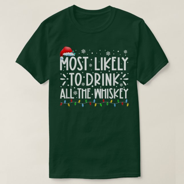 Most Likely To Drink All The Whiskey Family Christ T Shirt (Design framsida)