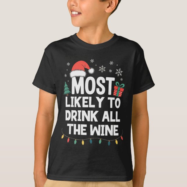 Most Likely To Drink All The Wine Christmas Funny  T Shirt (Framsida)