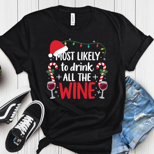 Most Likely To Drink All The Wine Funny Christmas  T Shirt (Skapare uppladdad)