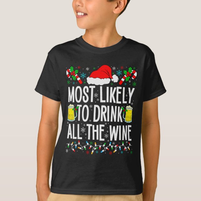 Most Likely To Drink All The Wine Funny Drinking C T Shirt (Framsida)