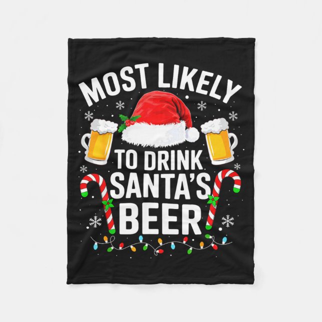 Most Likely To Drink Santa's Beer Funny Drinking C Fleecefilt (Framsidan)