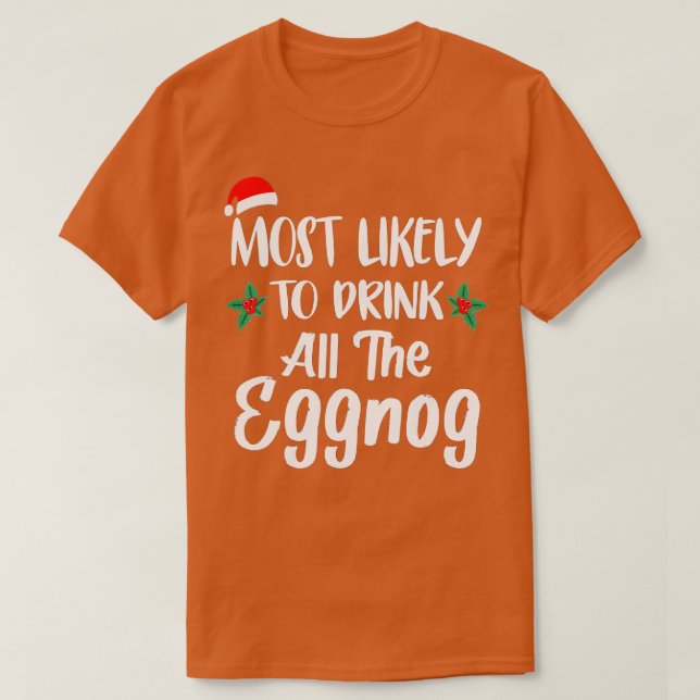 Most Likely To Drink The Eggnog Family Matching Ch T Shirt (Design framsida)