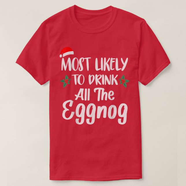Most Likely To Drink The Eggnog Family Matching Ch T Shirt (Design framsida)