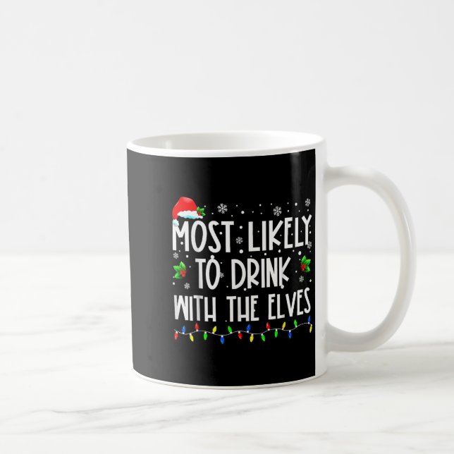 Most Likely To Drink With The Elves Elf Christmas  Kaffemugg (Höger)