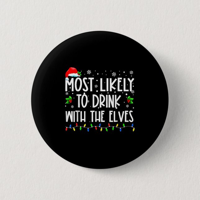 Most Likely To Drink With The Elves Elf Christmas  Knapp (Framsida)
