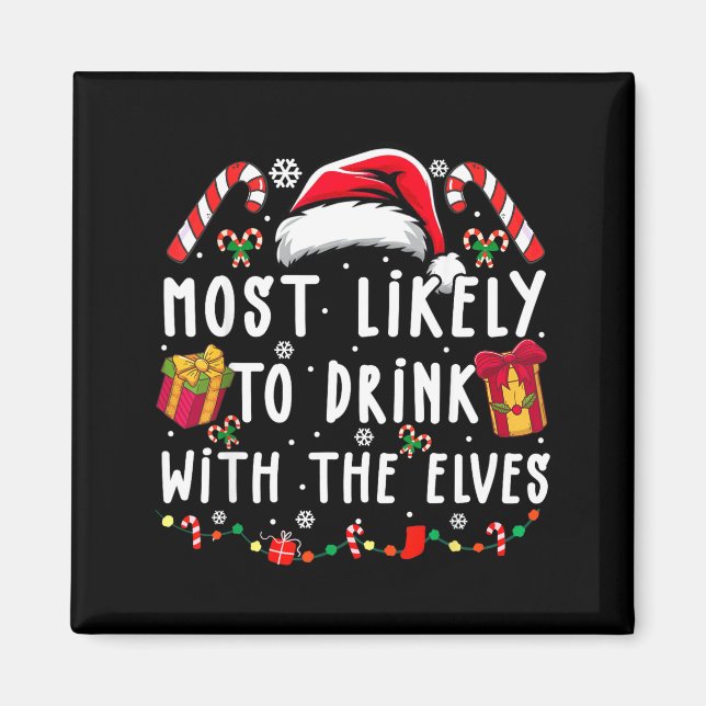 Most Likely To Drink With The Elves Elf Drinking C Magnet (Framsidan)