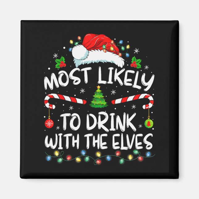 Most Likely To Drink With The Elves Elf Drinking C Magnet (Framsidan)
