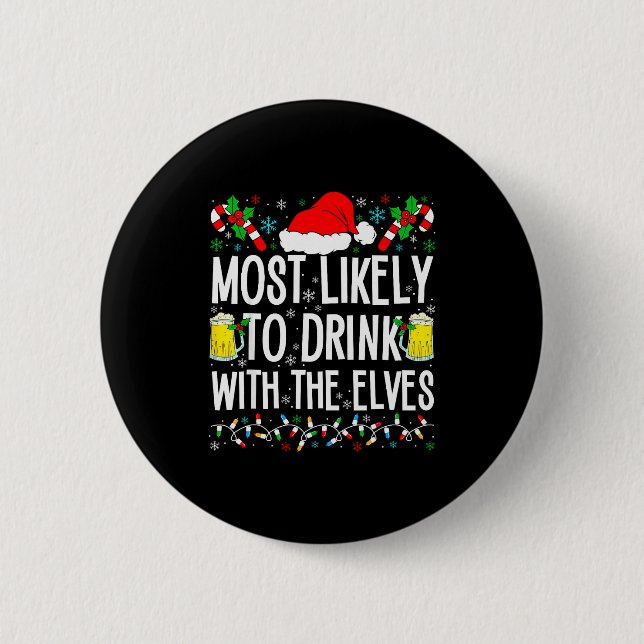 Most Likely To Drink With The Elves Elf Funny Drin Knapp (Framsida)