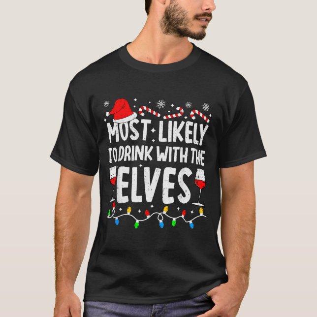 Most Likely To Drink With The Elves Funny Matching T Shirt (Framsida)
