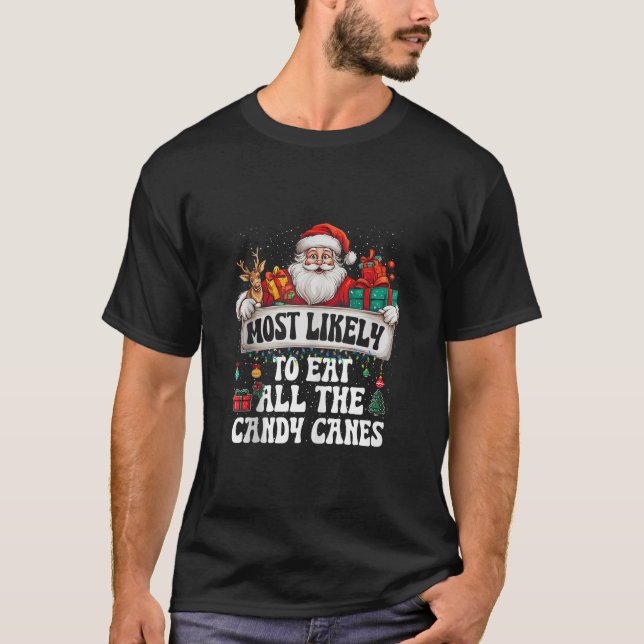 Most likely to eat all the candy canes Christmas F T Shirt (Framsida)
