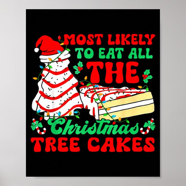 Most Likely To Eat All The Christmas Tree Cakes -  Poster (Framsidan)
