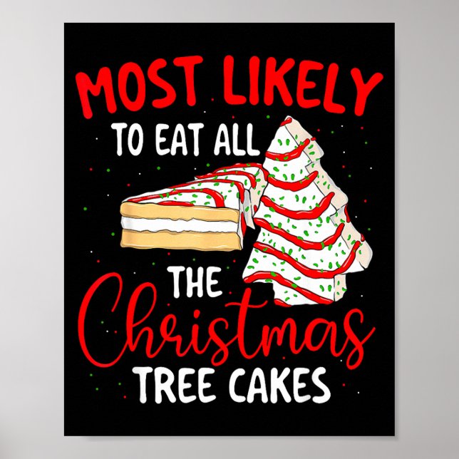 Most Likely To Eat All The Christmas Tree Cakes -  Poster (Framsidan)