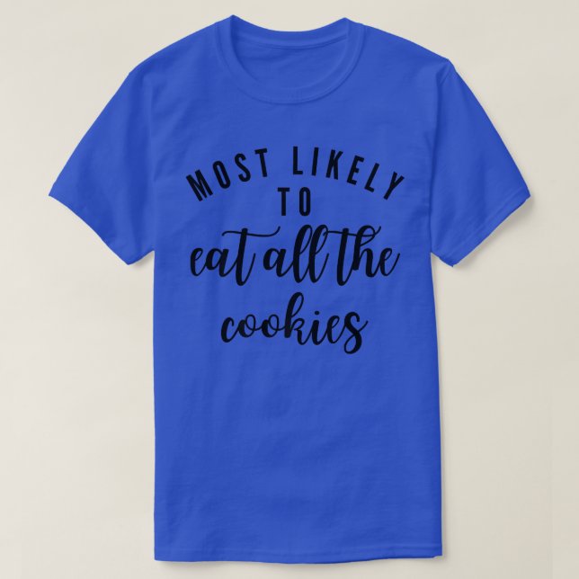 Most Likely To Eat All The Cookies Matching Family T Shirt (Design framsida)