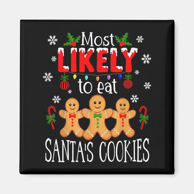 Most Likely To Eat Santa's Cookies Christmas Famil Magnet (Framsidan)