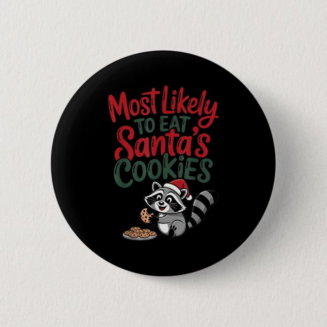 Most Likely To Eat Santa's Cookies Christmas Racco Knapp (Framsida)