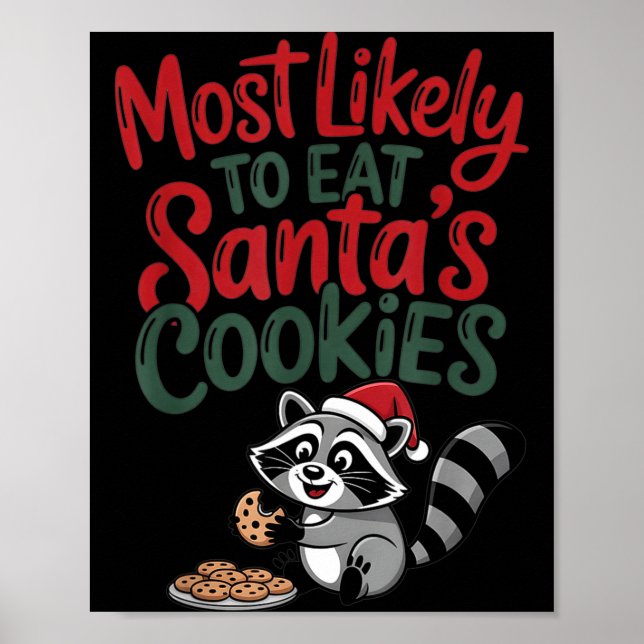 Most Likely To Eat Santa's Cookies Christmas Racco Poster (Framsidan)