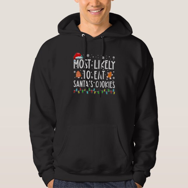 Most Likely To Eat Santas Cookies Family Christmas Hoodie (Framsida)
