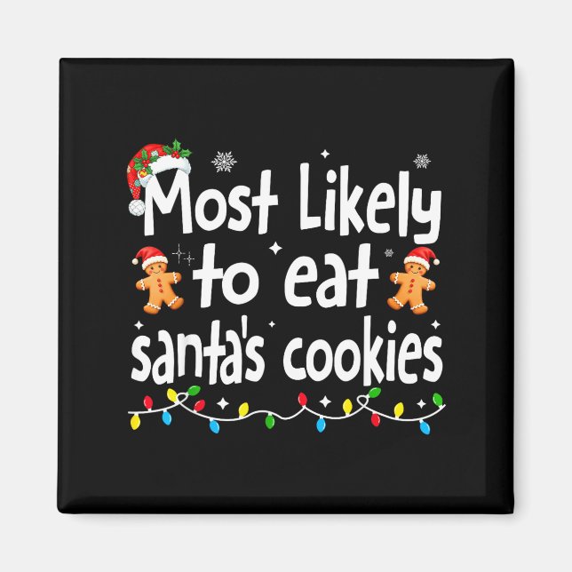 Most Likely To Eat Santas Cookies Family Christmas Magnet (Framsidan)
