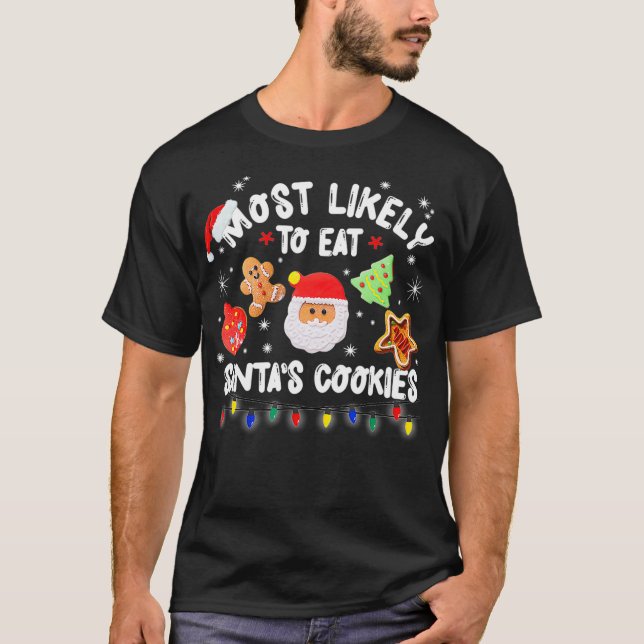 Most Likely To Eat Santas Cookies Matching Family  T Shirt (Framsida)