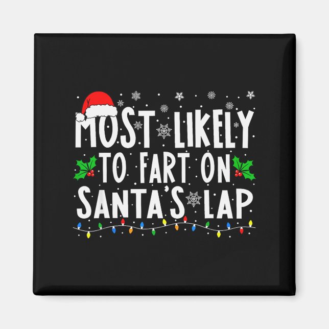Most Likely To Fart On Santas Lap Christmas  Magnet (Framsidan)
