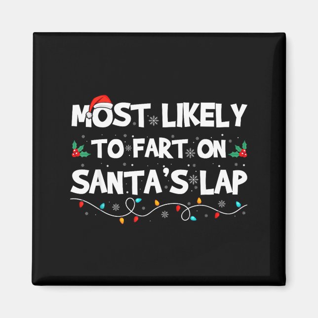 Most Likely To Fart On Santa's Lap Family Matching Magnet (Framsidan)