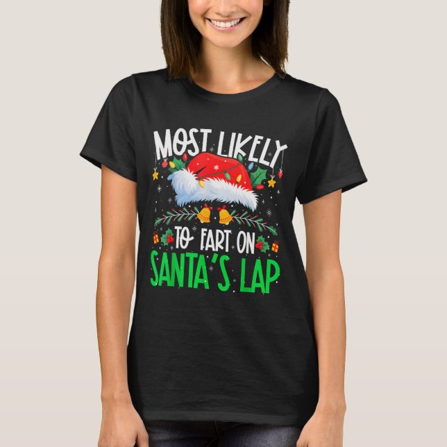 Most Likely To Fart On Santa's Lap Funny Matching  T Shirt (Framsida)