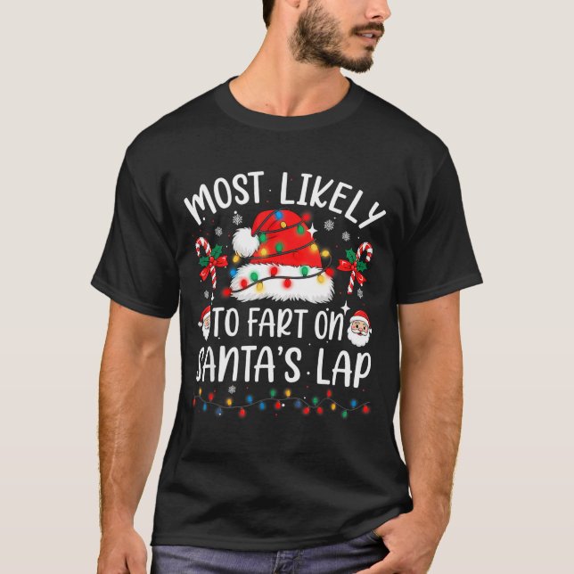 Most Likely To Fart On Santa's Lap Matching Family T Shirt (Framsida)