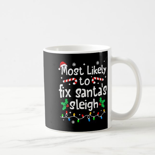 Most Likely To Fix Santa Sleigh Christmas Matching Kaffemugg (Höger)