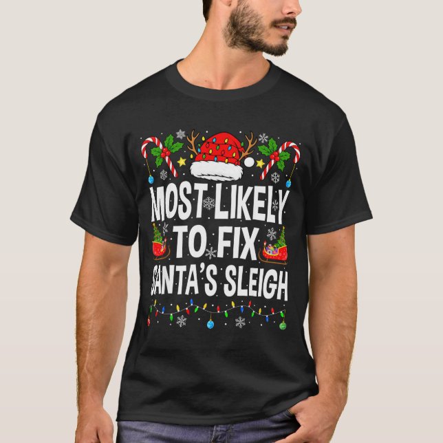 Most Likely To Fix Santa Sleigh Family Matching Ch T Shirt (Framsida)